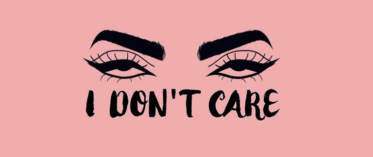 Don't Live A Life Of I Don't Care