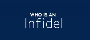 Who Is An Infidel